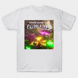 Comedy- (Official Video) by Yahaira Lovely Loves T-Shirt